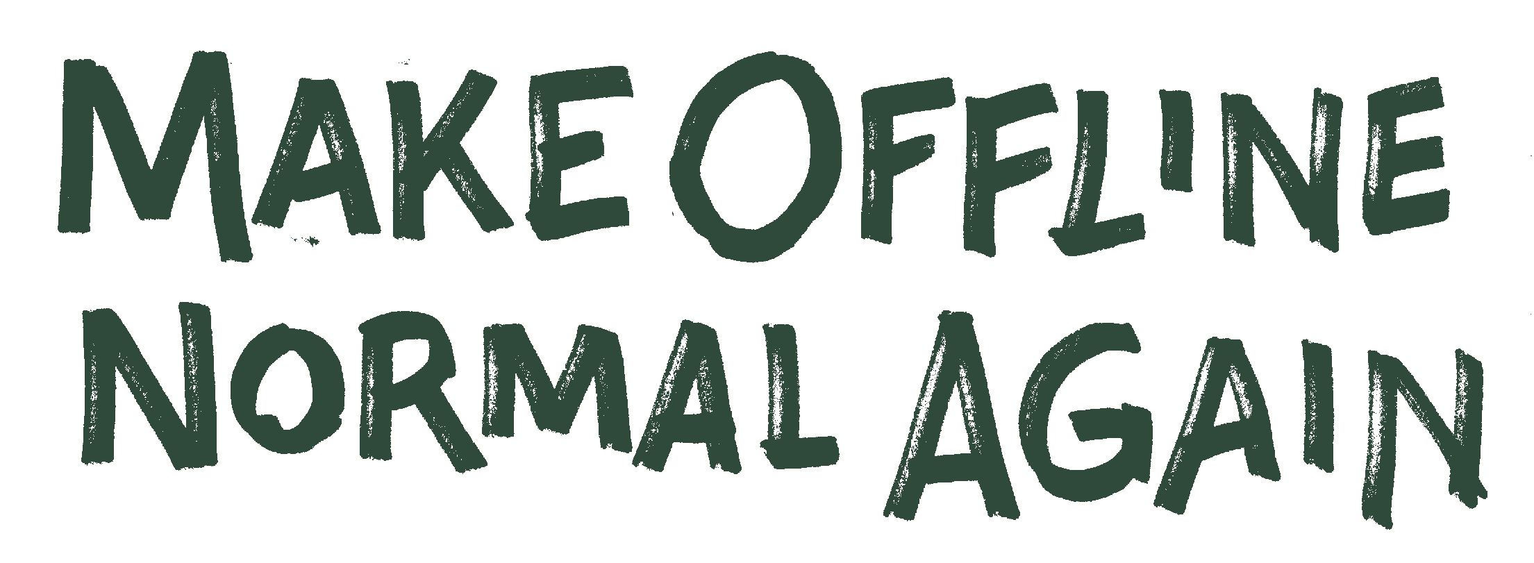 Make Offline Normal Again